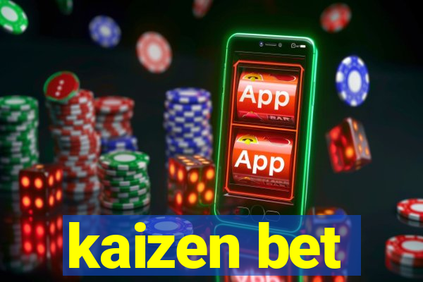 kaizen bet